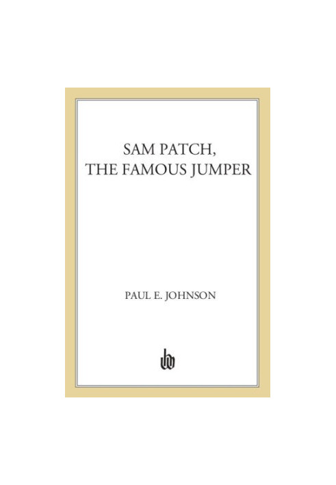 Sam Patch, the Famous Jumper