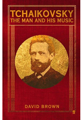 Tchaikovsky: The Man and his Music