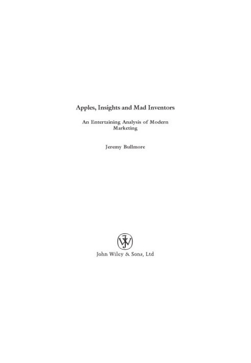 Apples, Insights and Mad inventors: an Entertaining Analysis of Modern Marketing