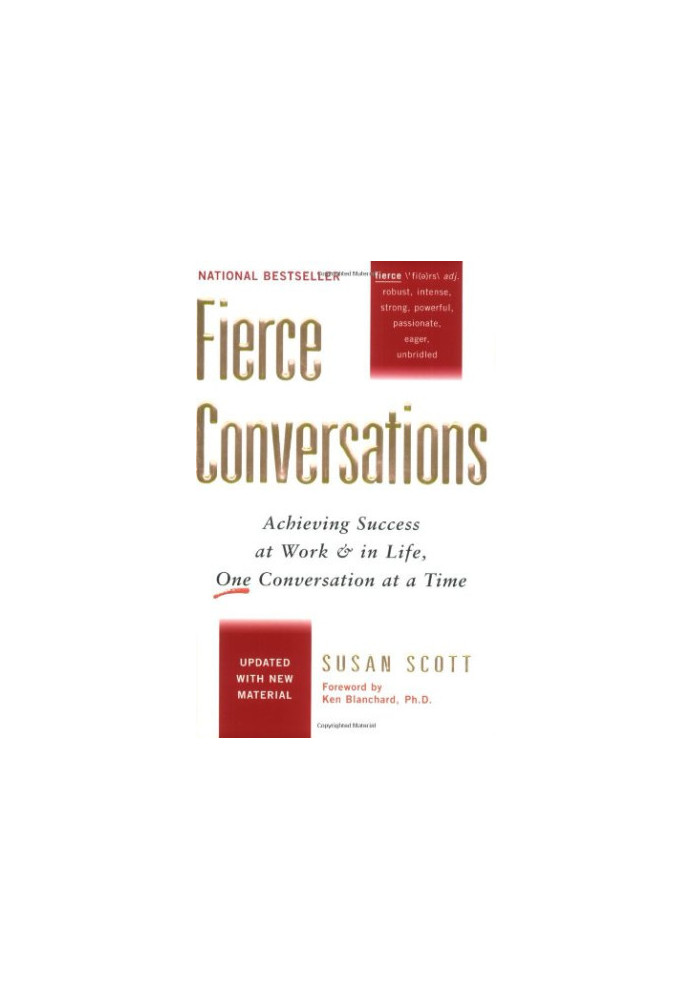 (summary of) Fierce Conversations: Achieving Success at Work and in Life One Conversation at a Time