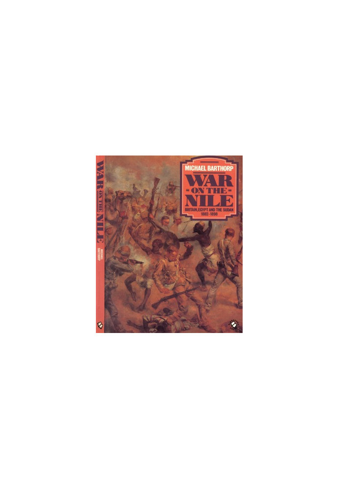 War on the Nile: Britain, Egypt and the Sudan, 1882-1898