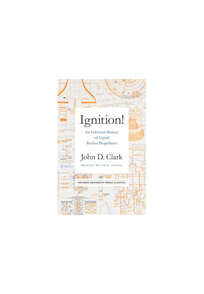 Ignition!: An Informal History of Liquid Rocket Propellants