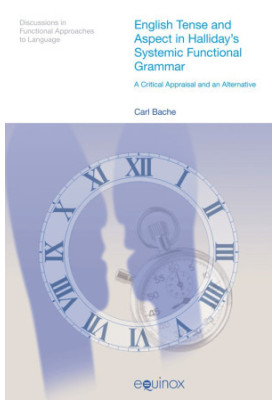 English tense and aspect in Halliday's systemic functional grammar : a critical appraisal and an alternative
