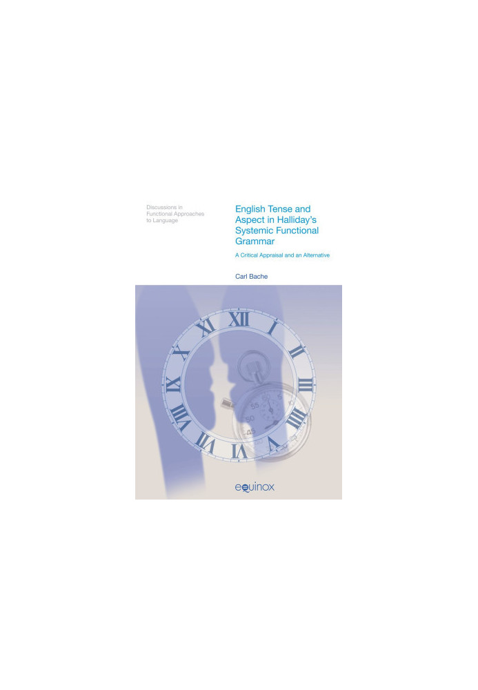 English tense and aspect in Halliday's systemic functional grammar : a critical appraisal and an alternative