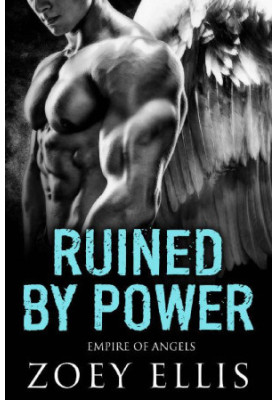 [Empire of Angels 02] • Ruined by Power