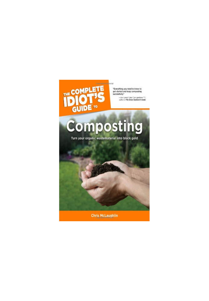 The Complete Idiot’s Guide to Composting