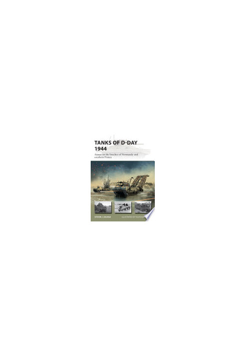 Tanks of D-Day 1944: Armor on the beaches of Normandy and southern France