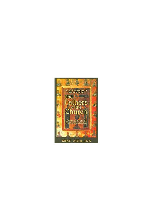 The Fathers of the church : an introduction to the first Christian teachers