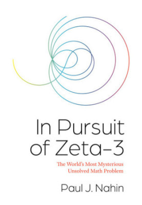 In Pursuit of Zeta-3: The World's Most Mysterious Unsolved Math Problem