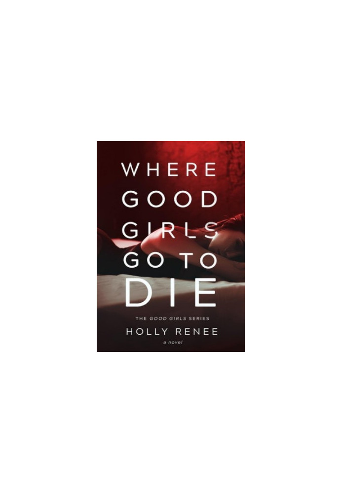 Where Good Girls Go to Die