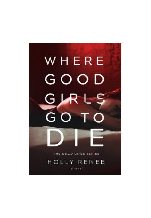 Where Good Girls Go to Die