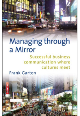 Managing through a mirror: successful business communication where cultures meet