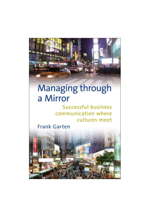 Managing through a mirror: successful business communication where cultures meet