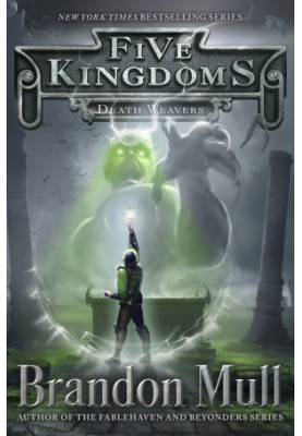 [Five Kingdoms 04] • Death Weavers