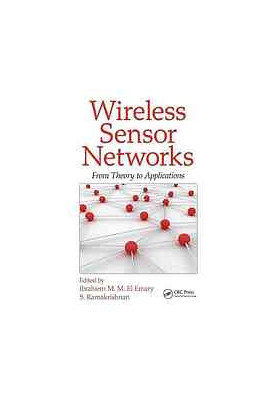 Wireless sensor networks : from theory to applications