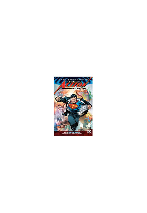 Superman: Action Comics Vol. 4: the New World (Rebirth)