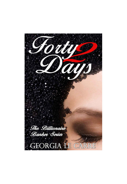 [The Billionaire Banker 02] • Forty 2 Days
