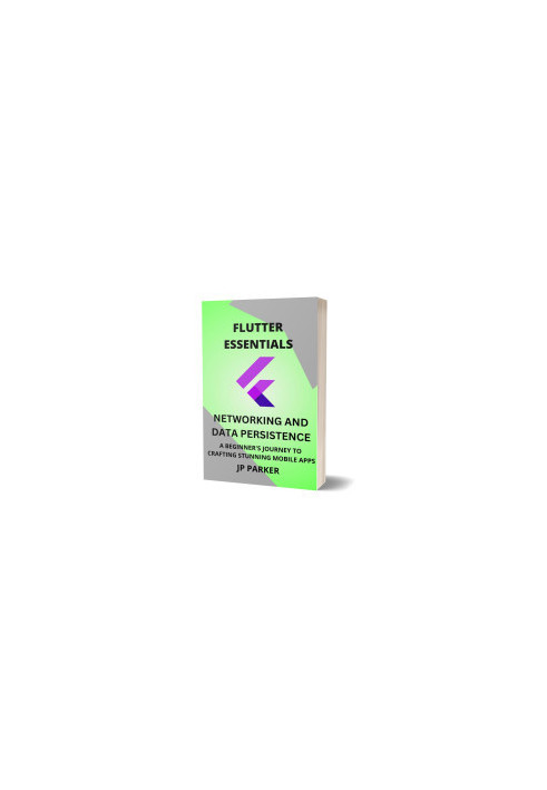Flutter Essentials - Networking and Data Persistence