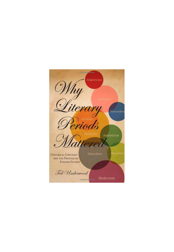 Why literary periods mattered : historical contrast and the prestige of English studies