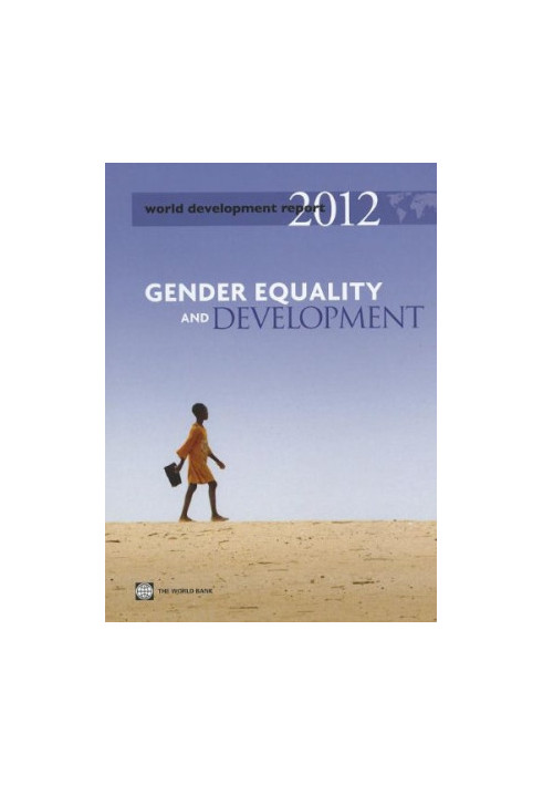 World Development Report 2012: Gender Equality and Development