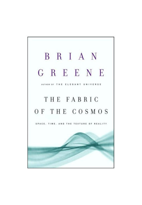 The fabric of the cosmos: space, time, and the texture of reality