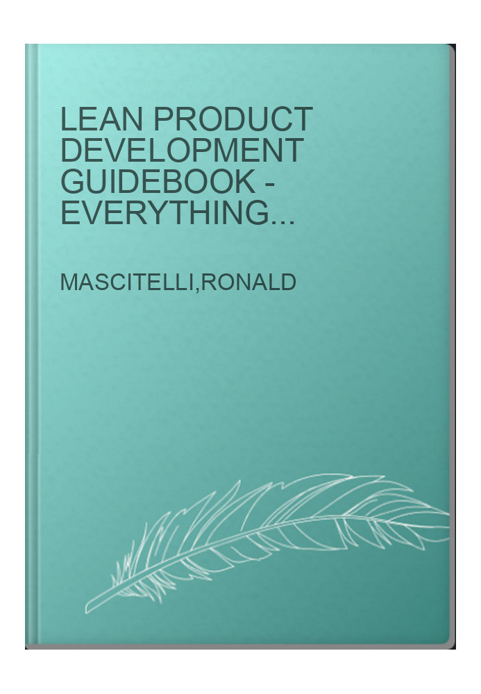 Lean Product Development Guidebook - Everything Your Design Team Needs to Improve Efficiency and Slash Time-to-Market