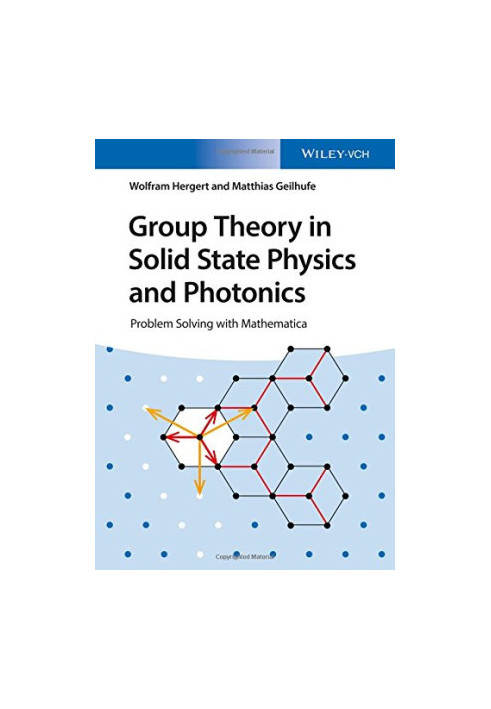 Group Theory in Solid State Physics and Photonics: Problem Solving with Mathematica