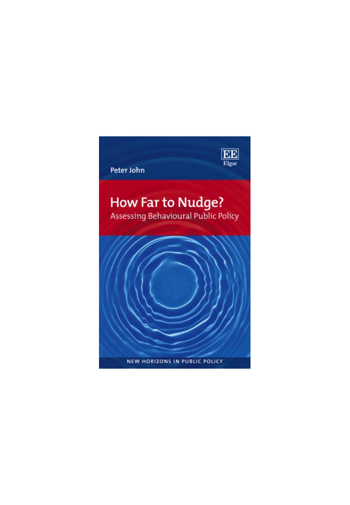 How far to nudge? : assessing behavioural public policy