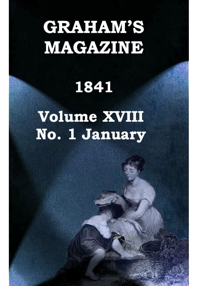 Журнал Graham's, Vol. XVIII, № 1, січень 1841 р