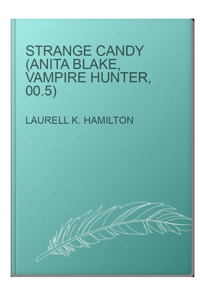 Strange Candy (Anita Blake, Vampire Hunter, 00.5)