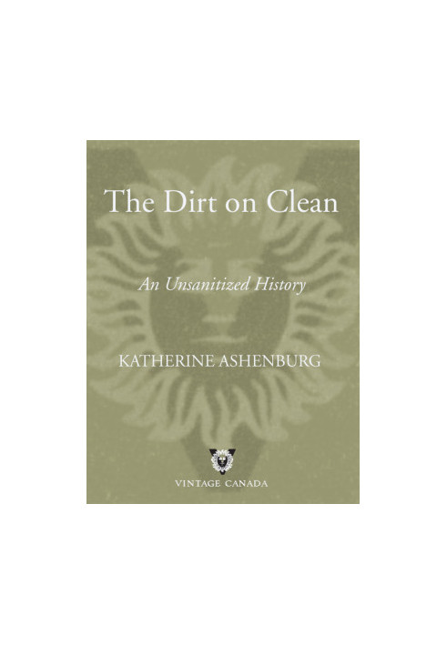 The Dirt on Clean · An Unsanitized History