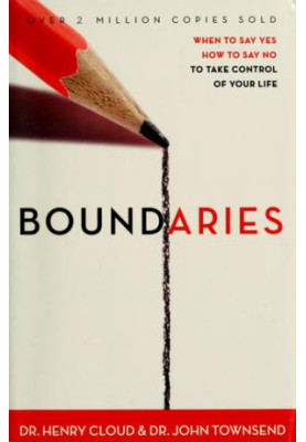Boundaries: When to Say Yes, How to Say No to Take Control of Your Life