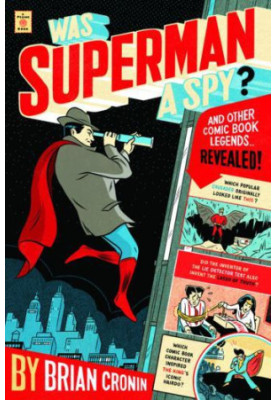 Was Superman a Spy? And Other Comic Book Legends Revealed!
