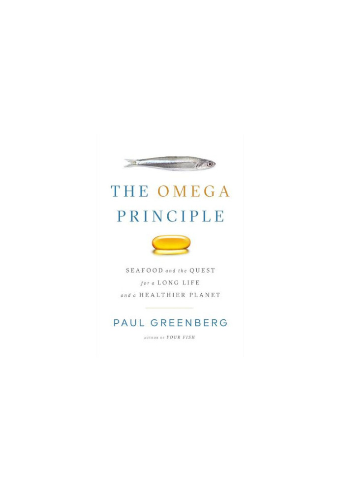 The Omega Principle: Seafood and the Quest for a Long Life and a Healthier Planet