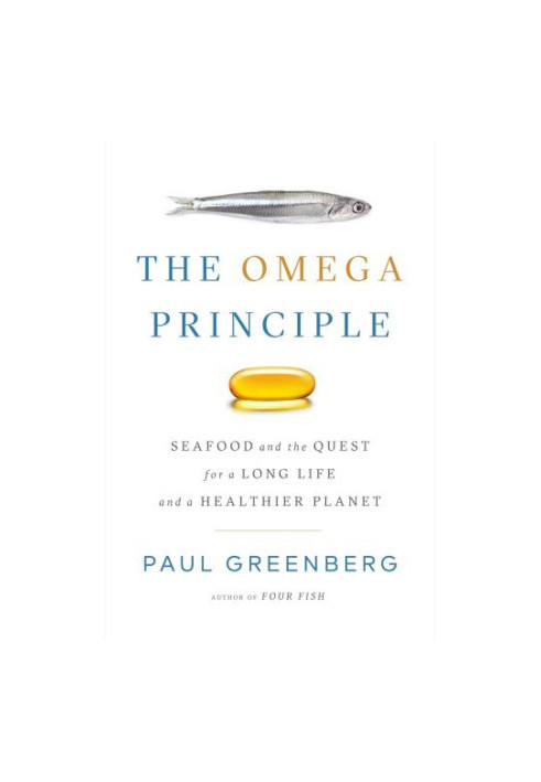 The Omega Principle: Seafood and the Quest for a Long Life and a Healthier Planet