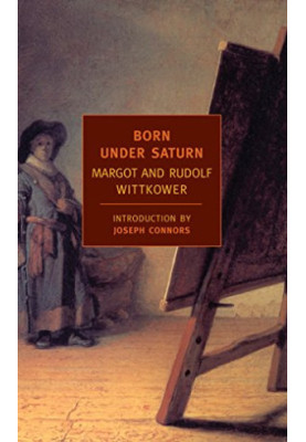 Born Under Saturn: The Character and Conduct of Artists (New York Review Books Classics)