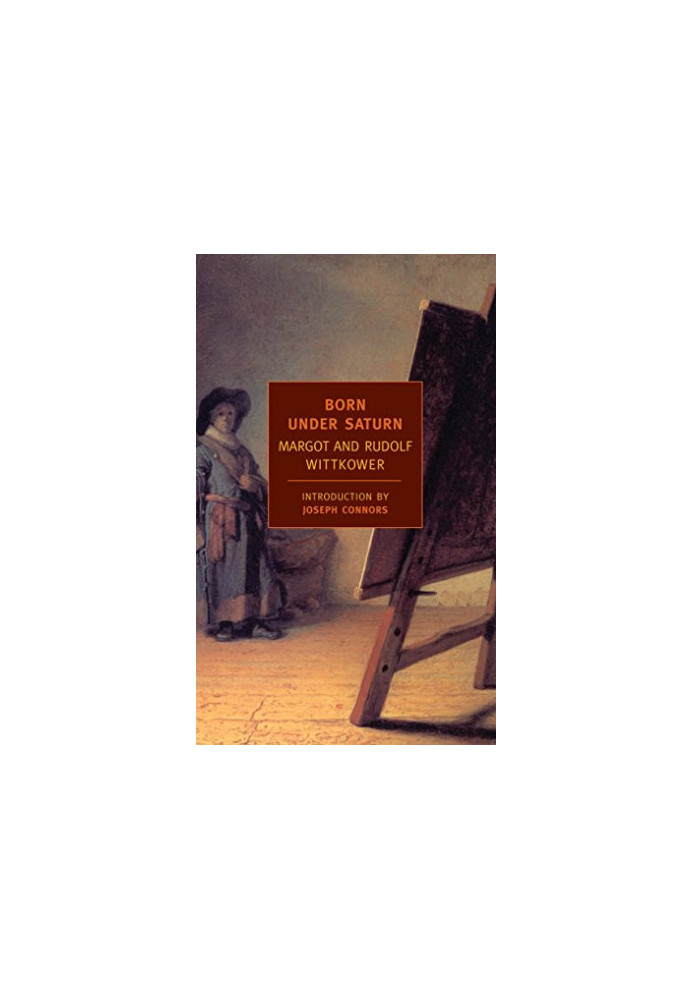 Born Under Saturn: The Character and Conduct of Artists (New York Review Books Classics)