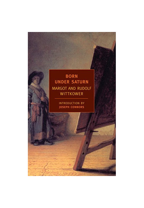 Born Under Saturn: The Character and Conduct of Artists (New York Review Books Classics)