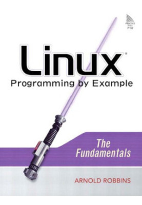 Linux Programming by Example: The Fundamentals