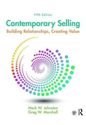 Contemporary Selling: Building Relationships, Creating Value