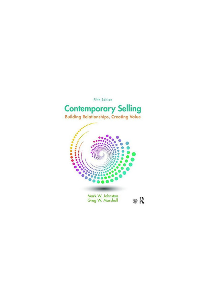 Contemporary Selling: Building Relationships, Creating Value