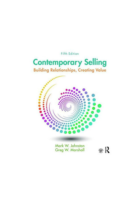 Contemporary Selling: Building Relationships, Creating Value