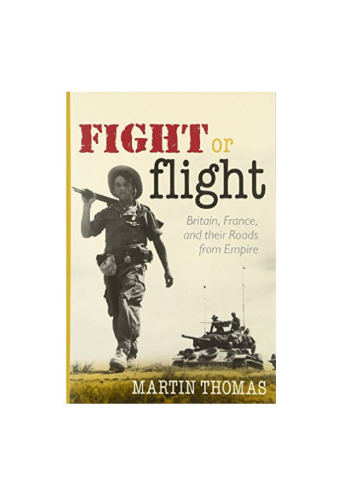 Fight or Flight: Britain, France, and the Roads from Empire