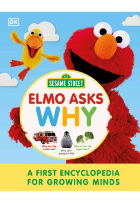 Sesame Street Elmo Asks Why?: A First Encyclopedia for Growing Minds