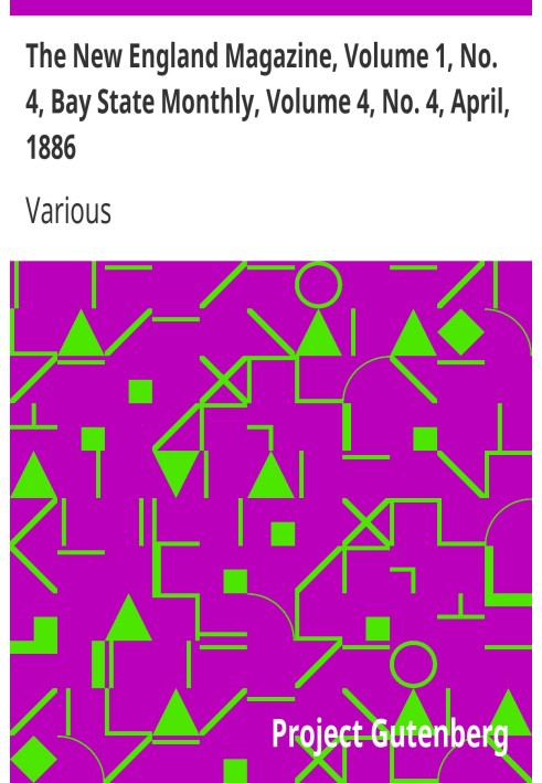 Журнал New England, том 1, № 4, Bay State Monthly, том 4, № 4, квітень 1886 р.