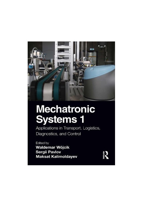 Mechatronic Systems 1: Applications in Transport, Logistics, Diagnostics, and Control