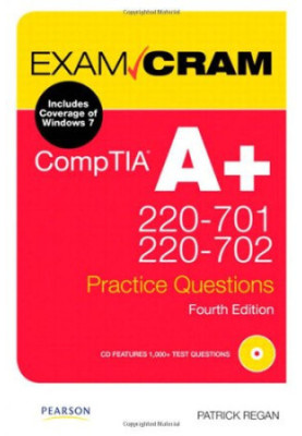 CompTIA A+ 220-701 and 220-702 Practice Questions Exam Cram (4th Edition)
