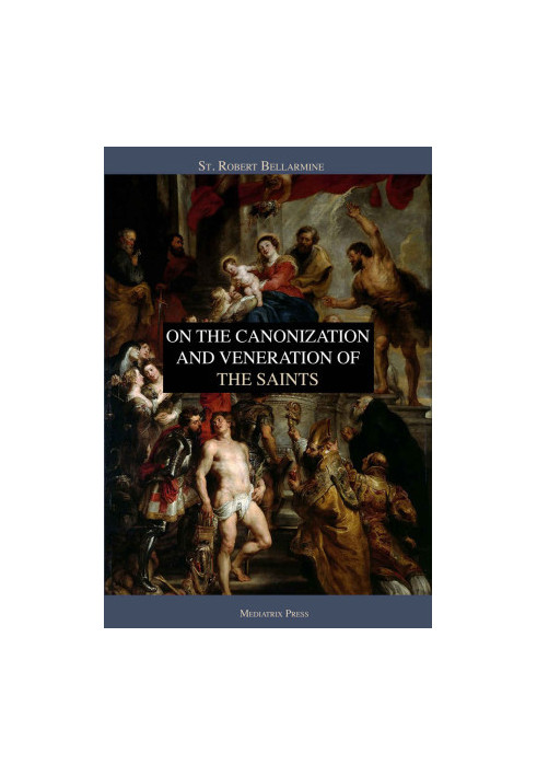 On the Canonization and Veneration of the Saints