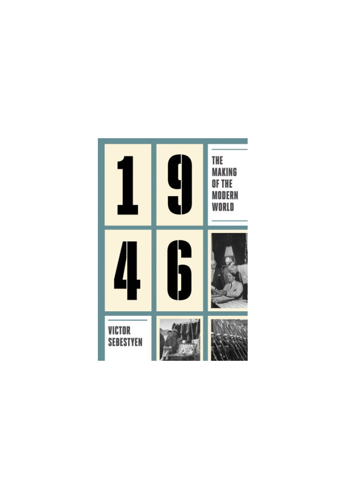 1946: the making of the modern world