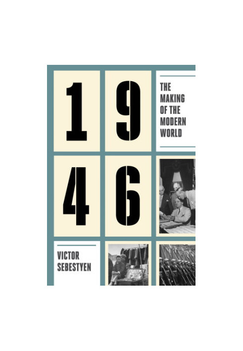 1946: the making of the modern world